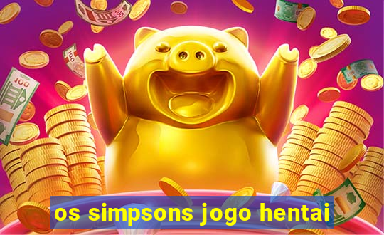 os simpsons jogo hentai